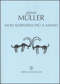 Non scriverai più a mano. Testo tedesco a fronte