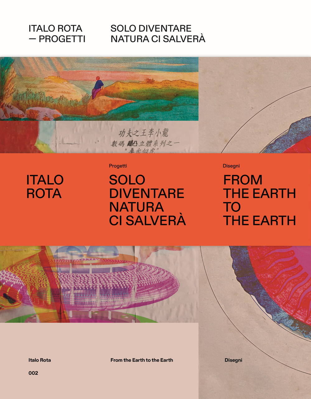 Italo Rota. Progetti. Solo diventare natura ci salverà