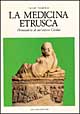 La medicina etrusca. Demoiatria di un'antica civiltà