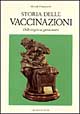Storia delle vaccinazioni. Dalle origini ai giorni nostri