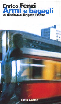Armi e bagagli. Un diario dalle Brigate Rosse