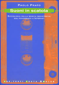 Suoni in scatola. Sociologia della musica registrata: dal fonografo a Internet