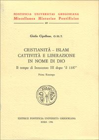 Cristianità-Islam: cattività e liberazione in nome di Dio. Il tempo di Innocenzo III dopo il 1187