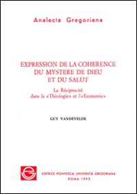 Expression de la coherence du mystere de Dieu et du salut. La Réciprocité dans la Téologie et l'Economie