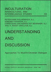 Understanding and discussion. Approaches to muslim-christian dialogue