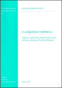 L'aequitas canonica. Studio e analisi del concetto degli scritti di Enrico da Susa (cardinal ostiense)