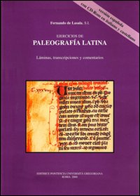 Ejercicios de paleografia latina. Láminas, transcripciones y comentarios in italiano e castigliano
