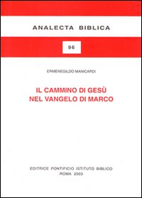 Il cammino di Gesù nel Vangelo di Marco. Schema narrativo e tema cristologico