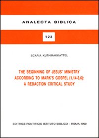 The beginning of Jesus' ministry according to Mark's Gospel (1, 14-3, 6): a redaction critical study