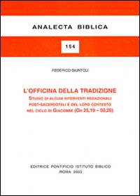 L'officina della tradizione. Studio di alcuni interventi redazionali post-sacerdotali e del loro contesto nel ciclo di Giacobbe (Gn 25, 19-50, 26)