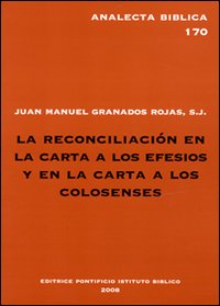La reconciliacion en la carta a los Efesios y en la carta a los Colosenses. Estudio exegeticode Ef 2,14-16 y Col 1,20,21-23