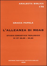 L'alleanza di Moab. Studio esegetico teologico Dt 28,69-30,20