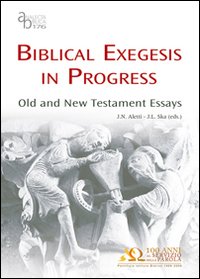 Biblical exegesis in progress. Old and New Testament essays