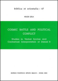 Cosmic battle and political conflict. Studies in verbal syntax and contextual interpretation of Daniel VIII