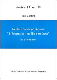 The Biblical commission's document "The interpretation of the Bible in the Church". Text and commentary