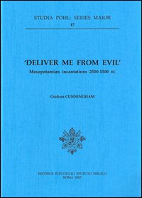 Deliver me from evil. Mesopotamian incantations (2500-1500 b.C.)