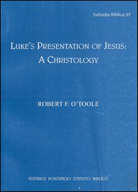 Luke's presentation of Jesus: a Christology