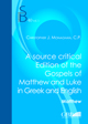 A Source critical edition of the gospels of Matthew and Luke in greek and english. Vol. 2/2