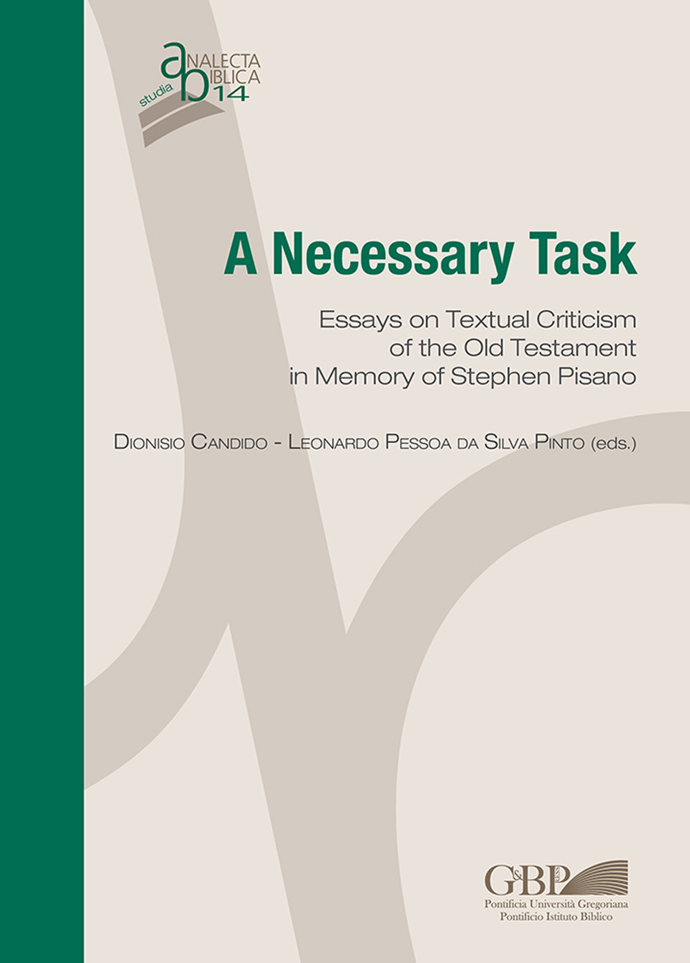 A necessary task. Essays on textual criticism of the Old Testament in memory of Stephen Pisano