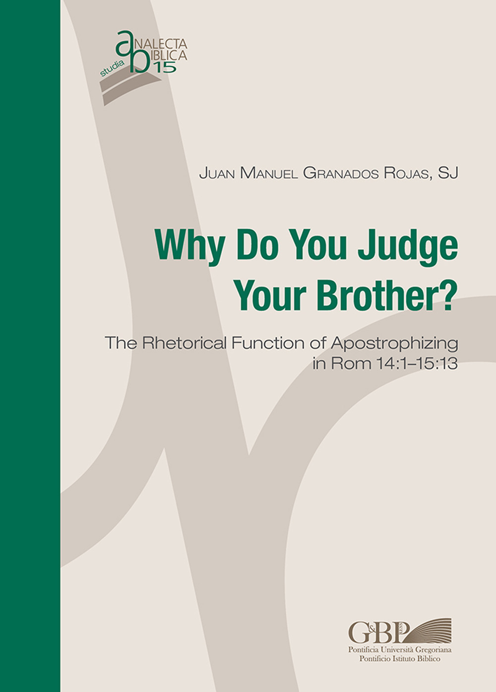 Why do you judge your brother? The rhetorical function of Apostrophizing in Rom 14:1–15:13