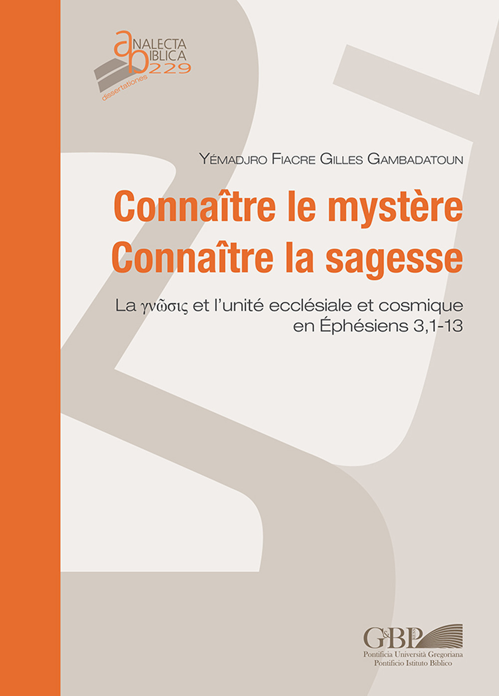 Connaître le mystère. Connaître la sagesse. La γνῶσις et l’unité ecclésiale et cosmique en Ep 3,1-13