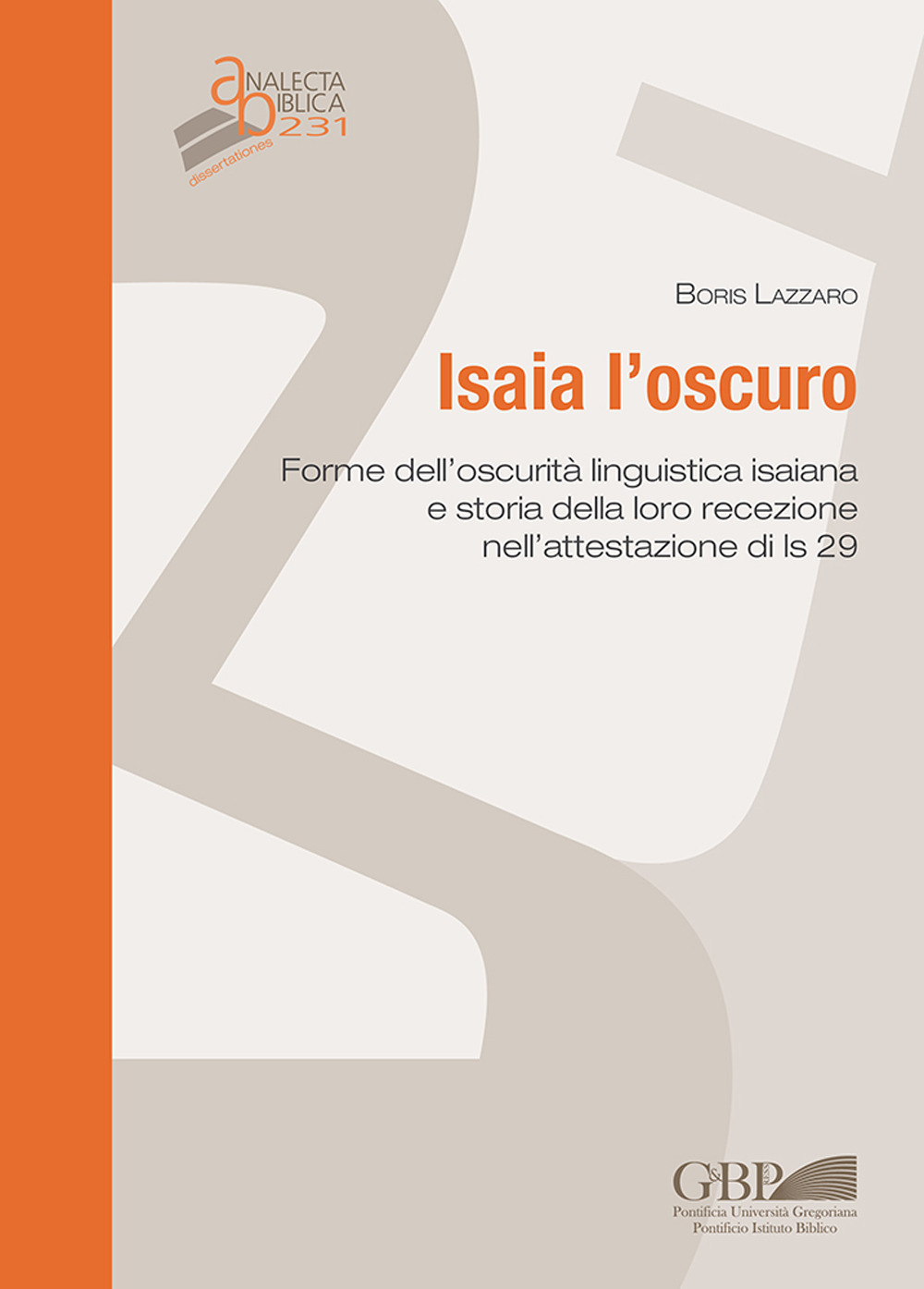 Isaia l'oscuro. Forme dell’oscurità linguistica isaiana e storia della loro recezione nell’attestazione di Is 29