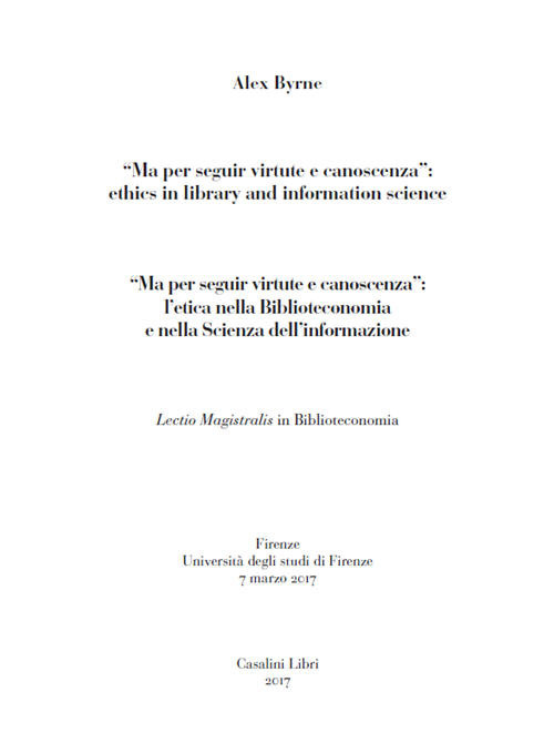 Ma per seguir virtute e canoscenza. Ethics in library and information science-L'etica nella biblioteconomia e nella scienza dell'informazione