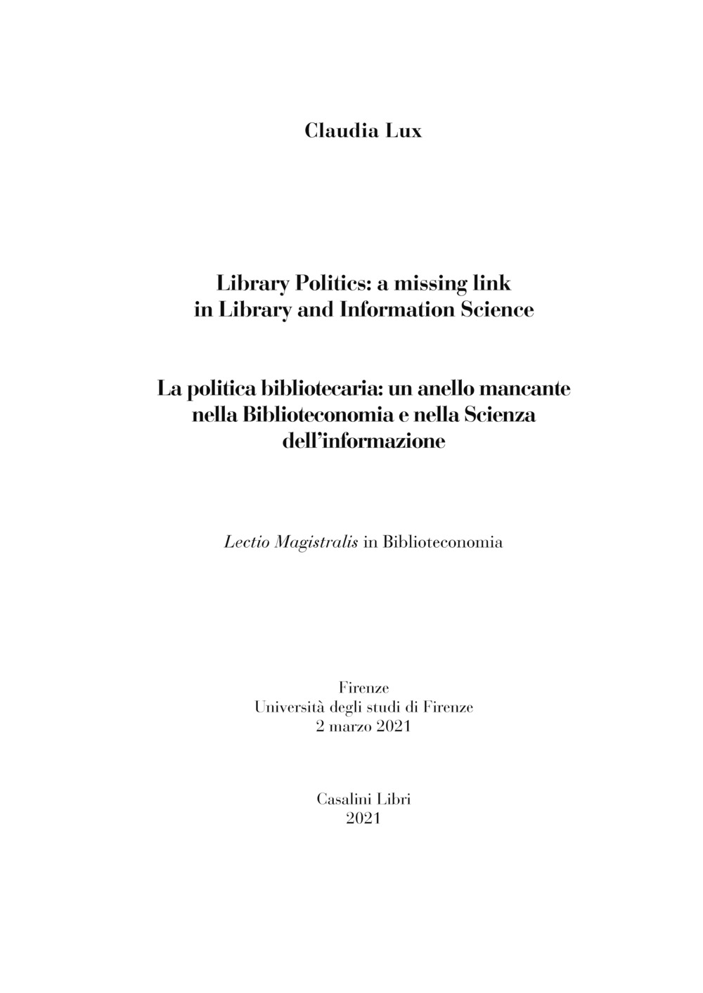 La politica bibliotecaria. Un anello mancante nella biblioteconomia e nella scienza dell'informazione-Library politics. A missing link in library and information science