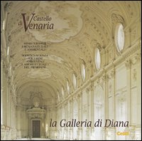 Il castello di Venaria. La galleria di Diana