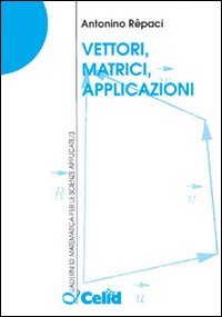 Vettori, matrici, applicazioni