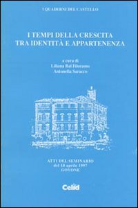 I tempi della crescita tra identità e appartenenza. Atti del Seminario (Govone)