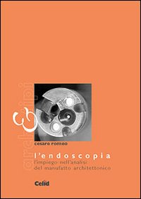 L'endoscopia. L'impiego nell'analisi del manufatto architettonico