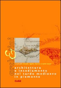 Architettura e insediamento nel tardo Medioevo in Piemonte