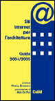 Siti Internet per l'architettura. Guida 2004-2005