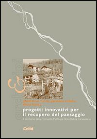 Progetti innovativi per il recupero del paesaggio. Il territorio della comunità montana Dora Baltea Canavesana