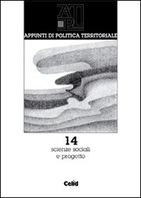Appunti di politica territoriale. Vol. 14: Scienze sociali e progetto