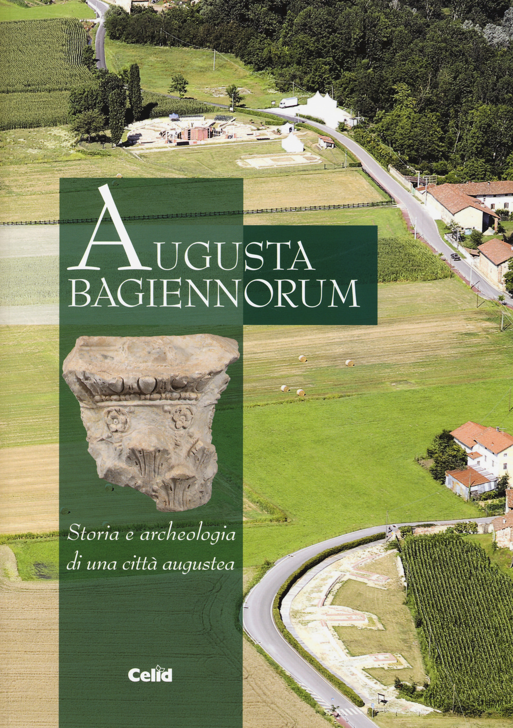 Augusta Bagiennorum. Storia e archeologia di una città augustea