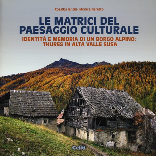Le matrici del paesaggio culturale. Identità e memoria di un borgo alpino: Thures in alta valle Susa