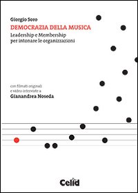 Democrazia della musica. Leadership e membership per intonare le organizzazioni