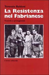 La Resistenza nel fabrianese. Vicende e protagonisti