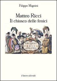 Matteo Ricci. Il chiosco delle fenici