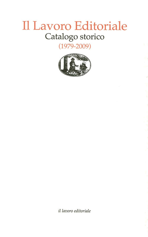 Il lavoro editoriale. Catalogo storico (1979-2009)