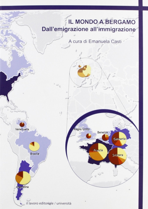 Il mondo a Bergamo. Dall'emigrazione all'immigrazione
