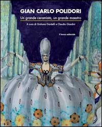 Gian Carlo Polidori (Urbino 1899-Pesaro 1962). Un grande ceramista, un grande maestro
