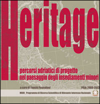 Architetture as heritage. Percorsi adriatici di progetto nel paesaggio degli insediamenti minori