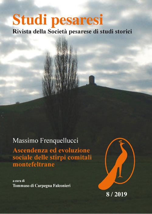 Studi pesaresi. Rivista della Societa pesarese di studi storici. Vol. 8: Massimo Frequellucci. Ascendenza ed evoluzione sociale delle stirpi comitali montefeltrane