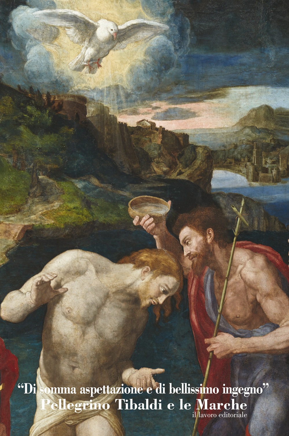 «Di somma espettazione e di bellissimo ingegno». Pellegrino Tibaldi e le Marche