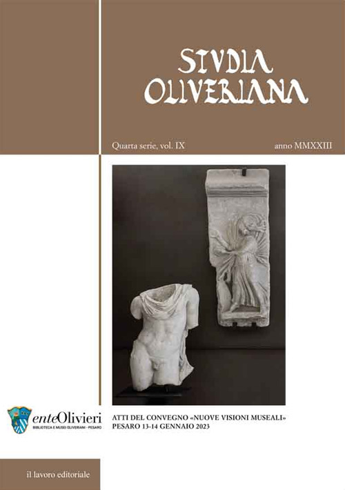 Studia Oliveriana. Quarta serie. Vol. 9: Atti del Convegno «Nuove visioni museali. Ibridazioni, sconfinamenti tra linguaggi, nuove relazioni spazio/tempo»