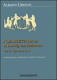 I quartetti opera 18 di Ludwig van Beethoven. Vol. 1