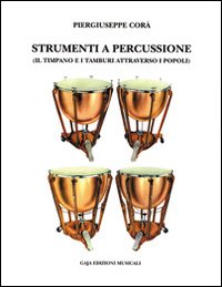 Strumenti a percussione. Il timpano e i tamburi attraverso i popoli